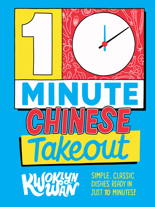 Title details for 10-Minute Chinese Takeout by Kwoklyn Wan - Available